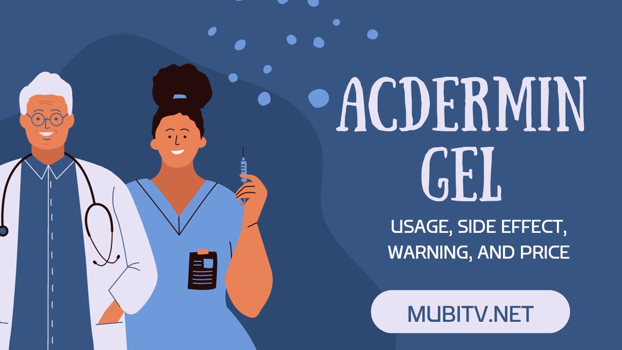 Acdermin Gel Usage, Side Effect, Warning, and Price