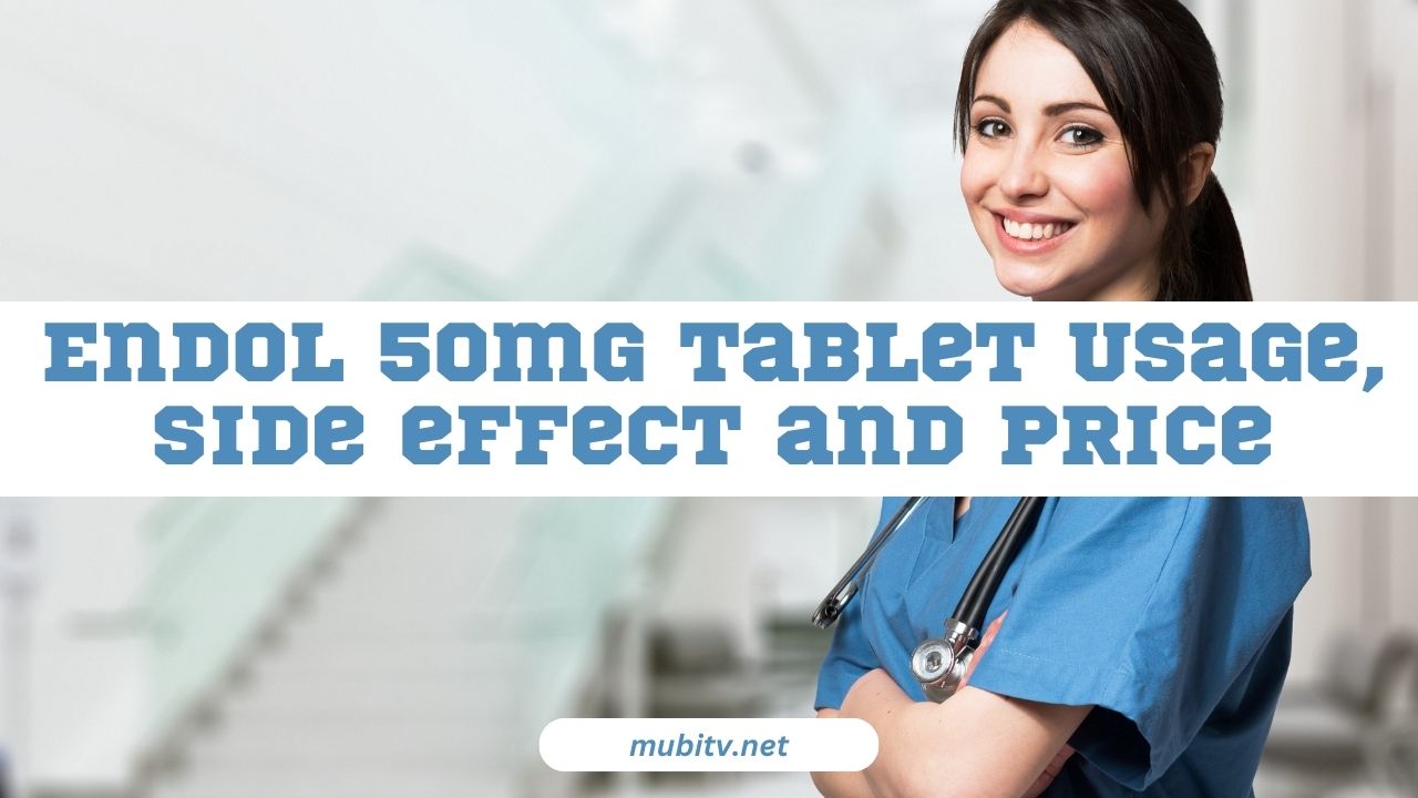 Endol 50mg tablet Usage, side effect and Price