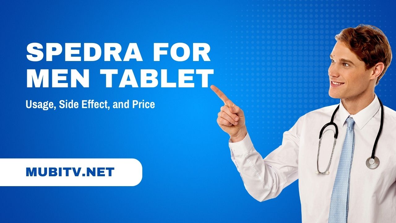 Spedra For Men Tablet Usage, Side Effect, and Price