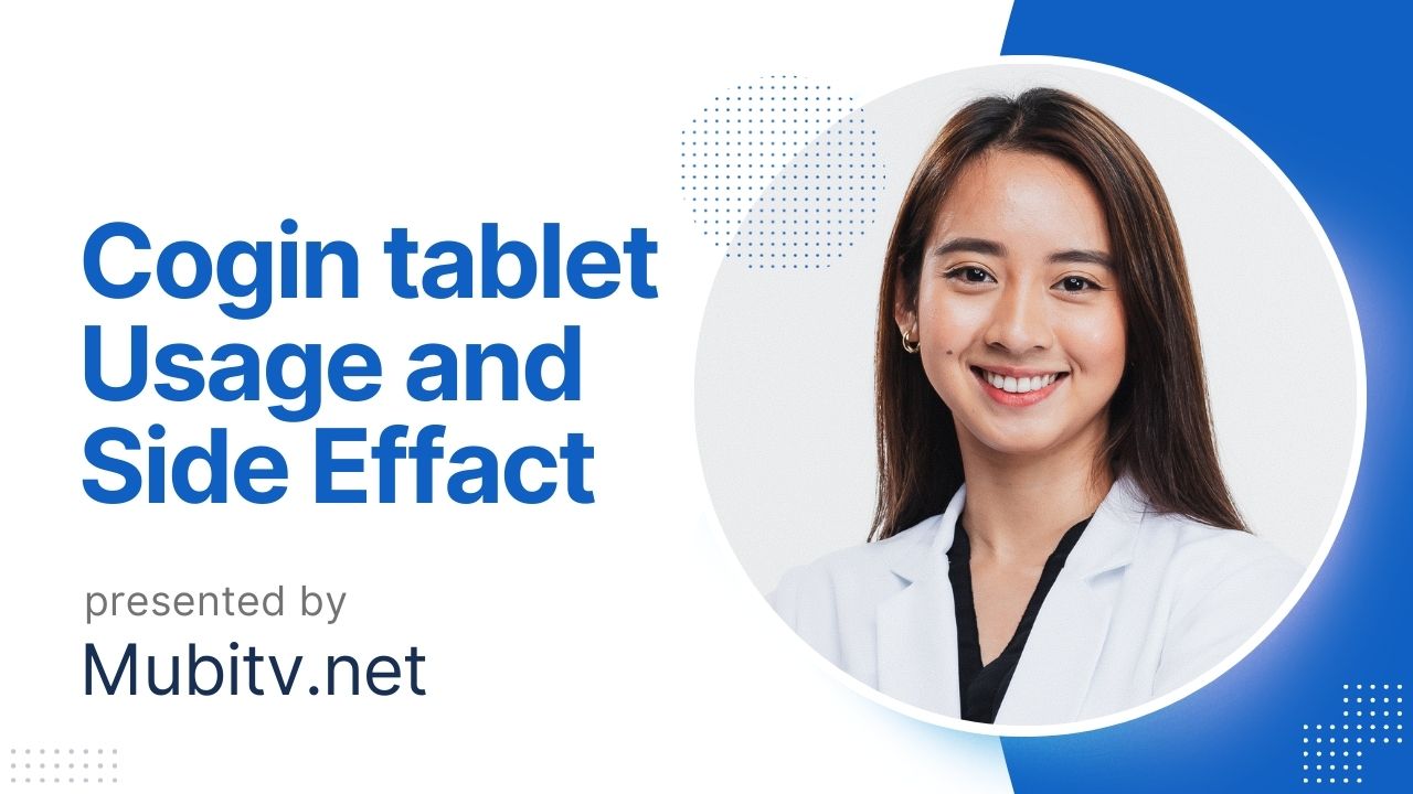 Cogin tablet Usage and Side Effact