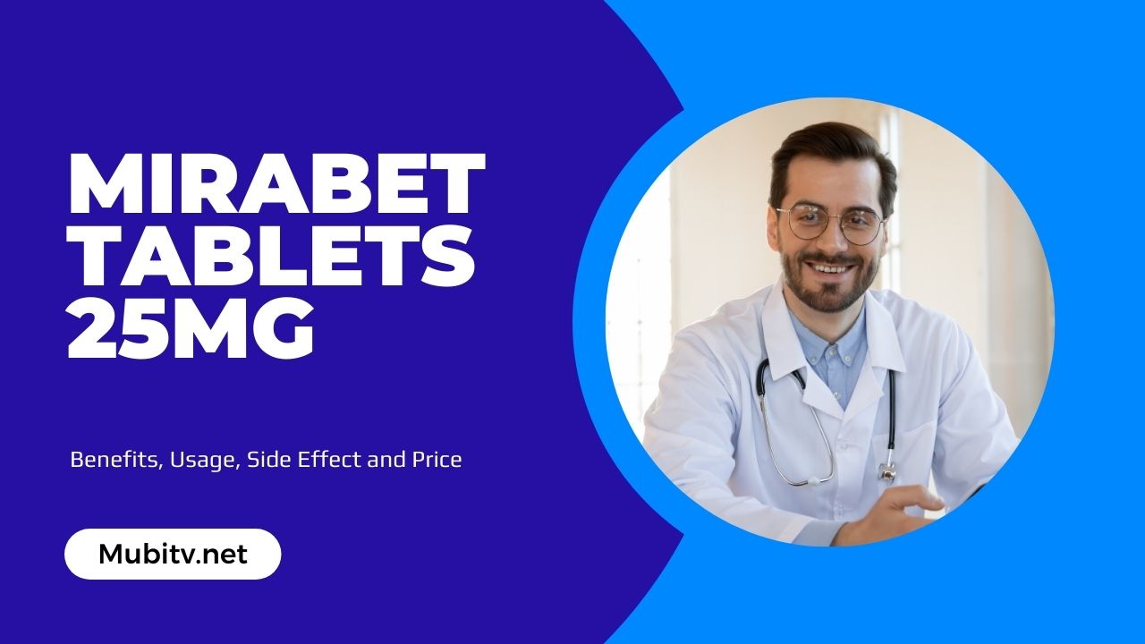 Mirabet Tablets 25mg Benefits, Usage, Side Effect and Price