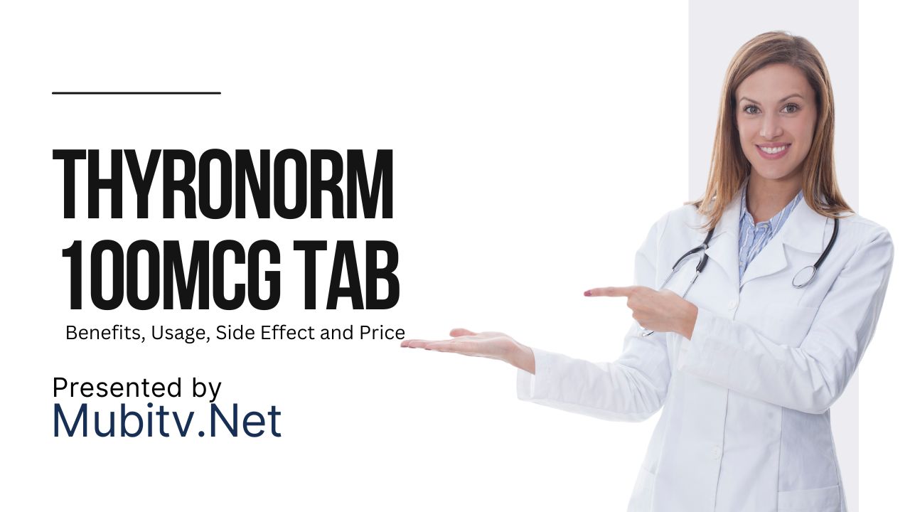 Thyronorm 100mcg tab - Benefits, Usage, Side Effect and Price